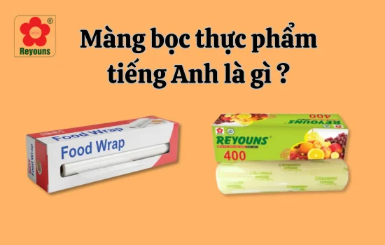 Màng bọc thực phẩm tiếng Anh là gì