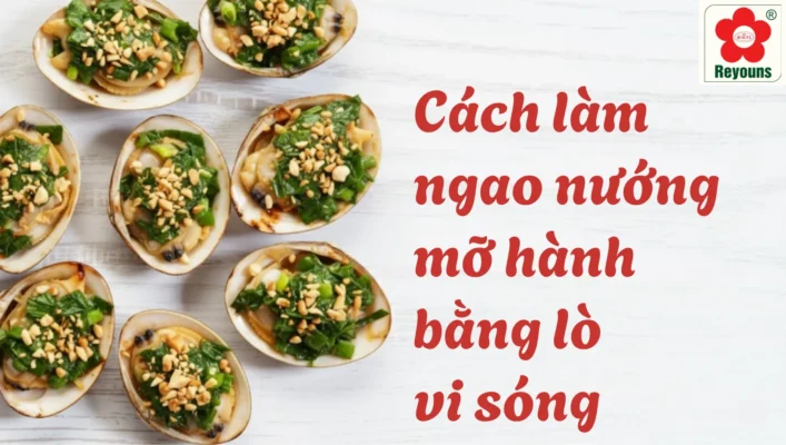 Cách làm ngao nướng mỡ hành bằng lò vi sóng dễ làm, ngon khó cưỡng