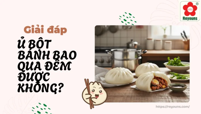 Ủ bột bánh bao qua đêm được không? Bật mí bí quyết giúp bột nở đều, bánh mềm xốp
