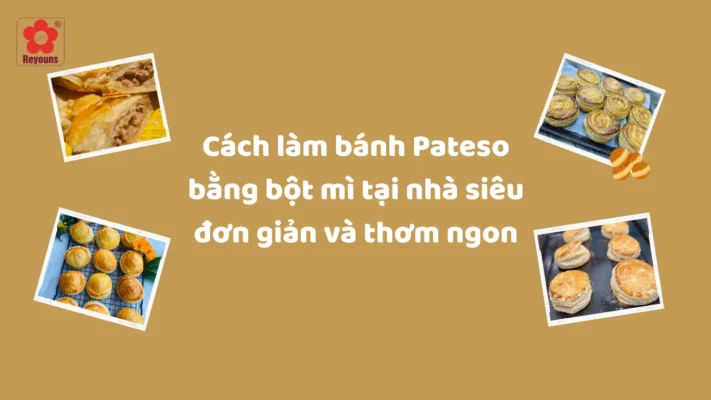 Cách làm bánh Pateso bằng bột mì tại nhà siêu đơn giản và thơm ngon