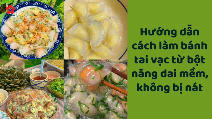 Cách làm bánh tai vạc từ bột năng dai mềm, không bị nát