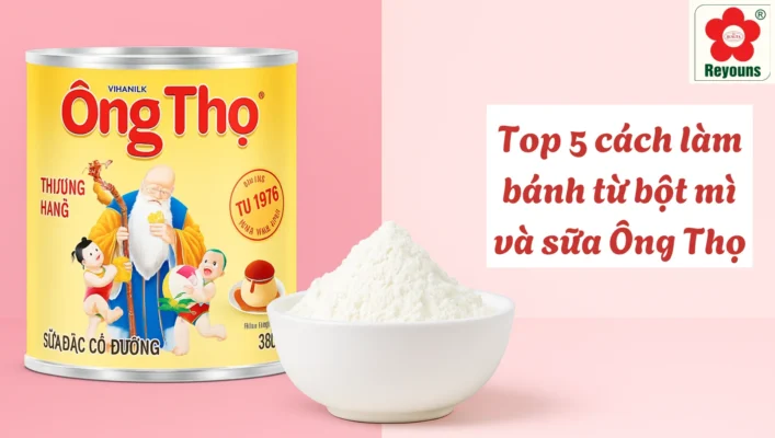 Top 5 cách làm bánh từ bột mì và sữa Ông Thọ đơn giản, vị ngon bất ngờ