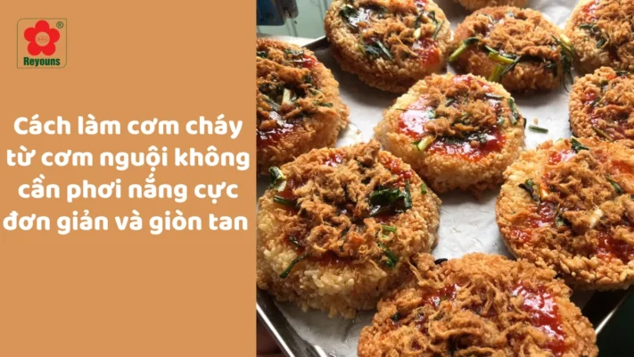 Cách làm cơm cháy từ cơm nguội không cần phơi nắng giòn rụm, vàng đều tại nhà
