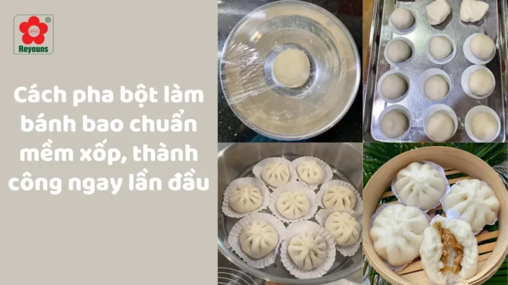 Cách pha bột làm bánh bao ngon, mềm xốp, thành công ngay lần đầu