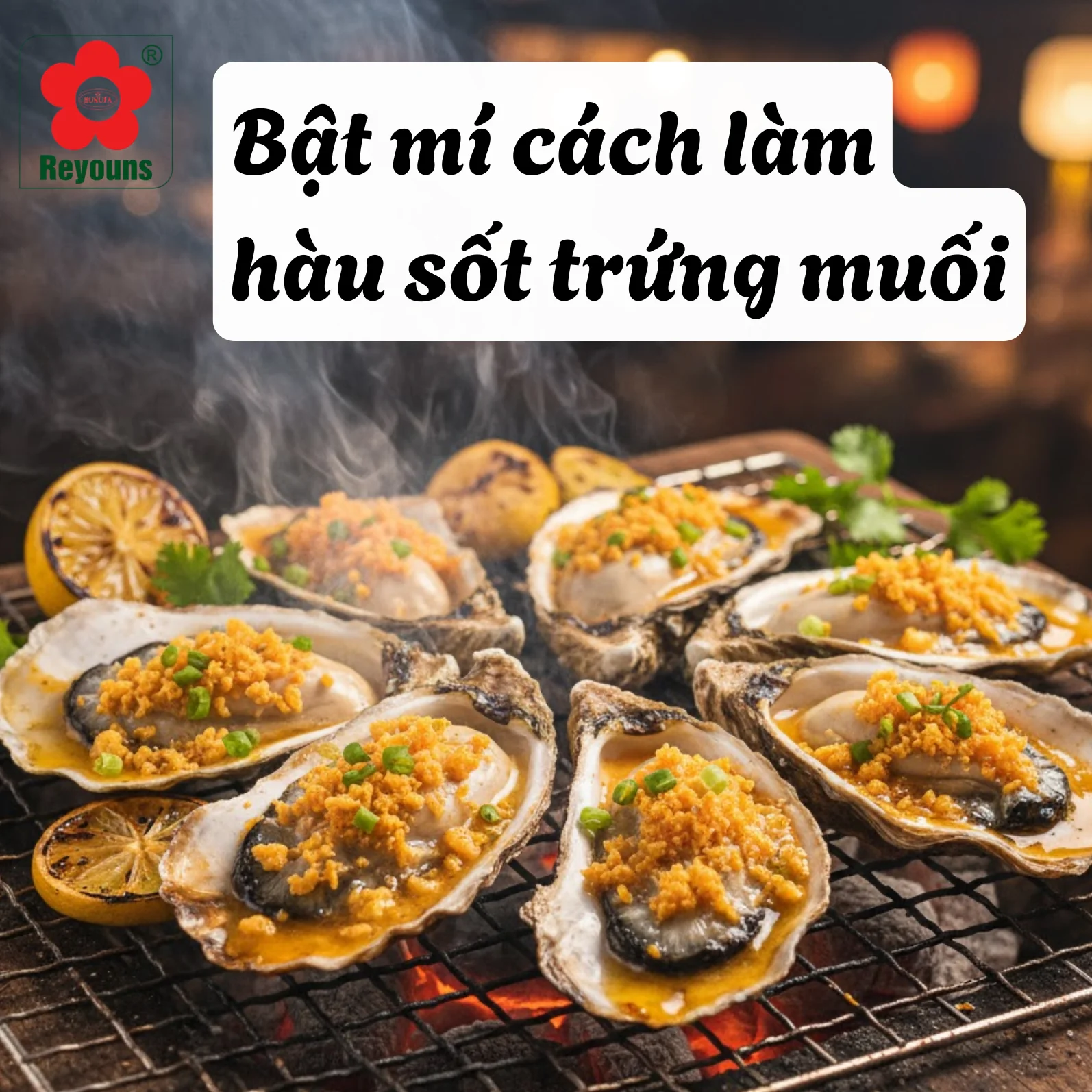 Bật mí cách làm hàu nướng sốt trứng muối tại nhà ngon ngất ngây