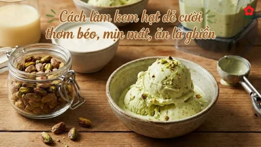 Cách làm kem hạt dẻ cười thơm béo, mịn mát, ăn là ghiền