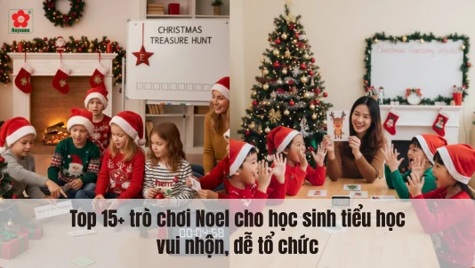 Top 15+ trò chơi Noel cho học sinh tiểu học vui nhộn, dễ tổ chức