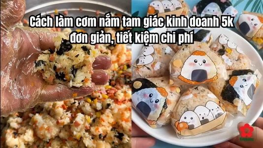Cách làm cơm nắm tam giác kinh doanh 5k đơn giản, tiết kiệm chi phí