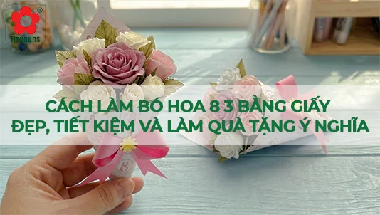 Cách làm bó hoa 8 3