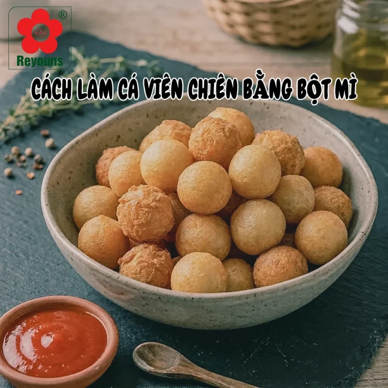cách làm cá viên chiên bằng bột mì