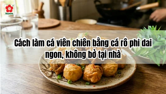 Cách làm cá viên chiên bằng cá rô phi dai ngon, không bở tại nhà