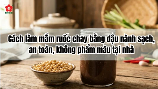 Cách làm mắm ruốc chay bằng đậu nành sạch, an toàn, không phẩm màu tại nhà
