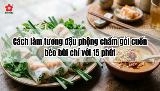 Cách làm tương đậu phộng chấm gỏi cuốn béo bùi chỉ với 15 phút