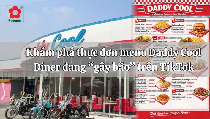 Menu Daddy Cool Diner có gì hot mà khiến mạng xã hội rần rần?